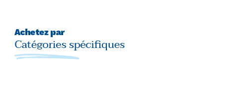 Achetez par Catégories spécifiques